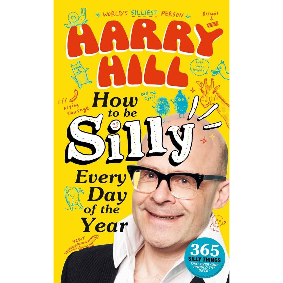 How to Be Silly Every Day of the Year by Harry Hill - 2025-06