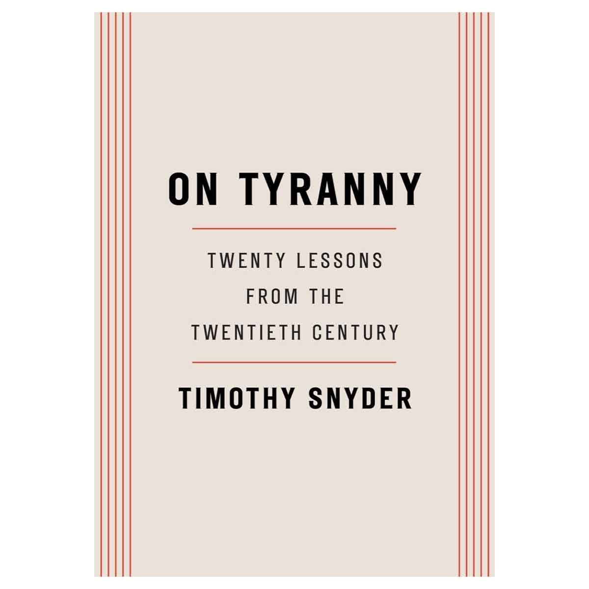 On Tyranny by Timothy Snyder - 28-02-2017