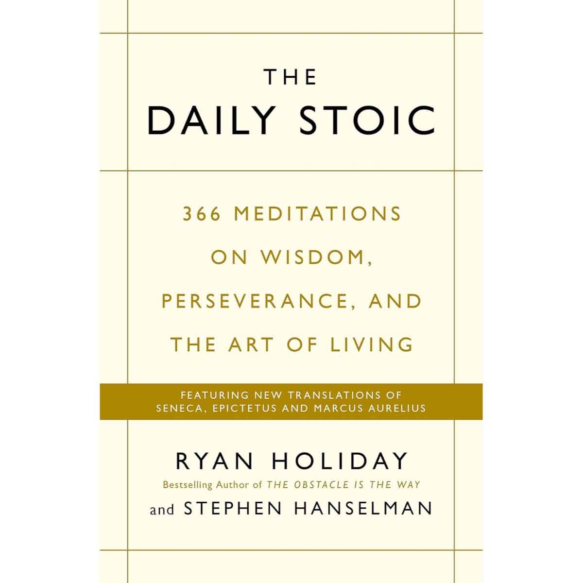 The Daily Stoic by Ryan Holiday & Stephen Hanselman - 27-10-2016