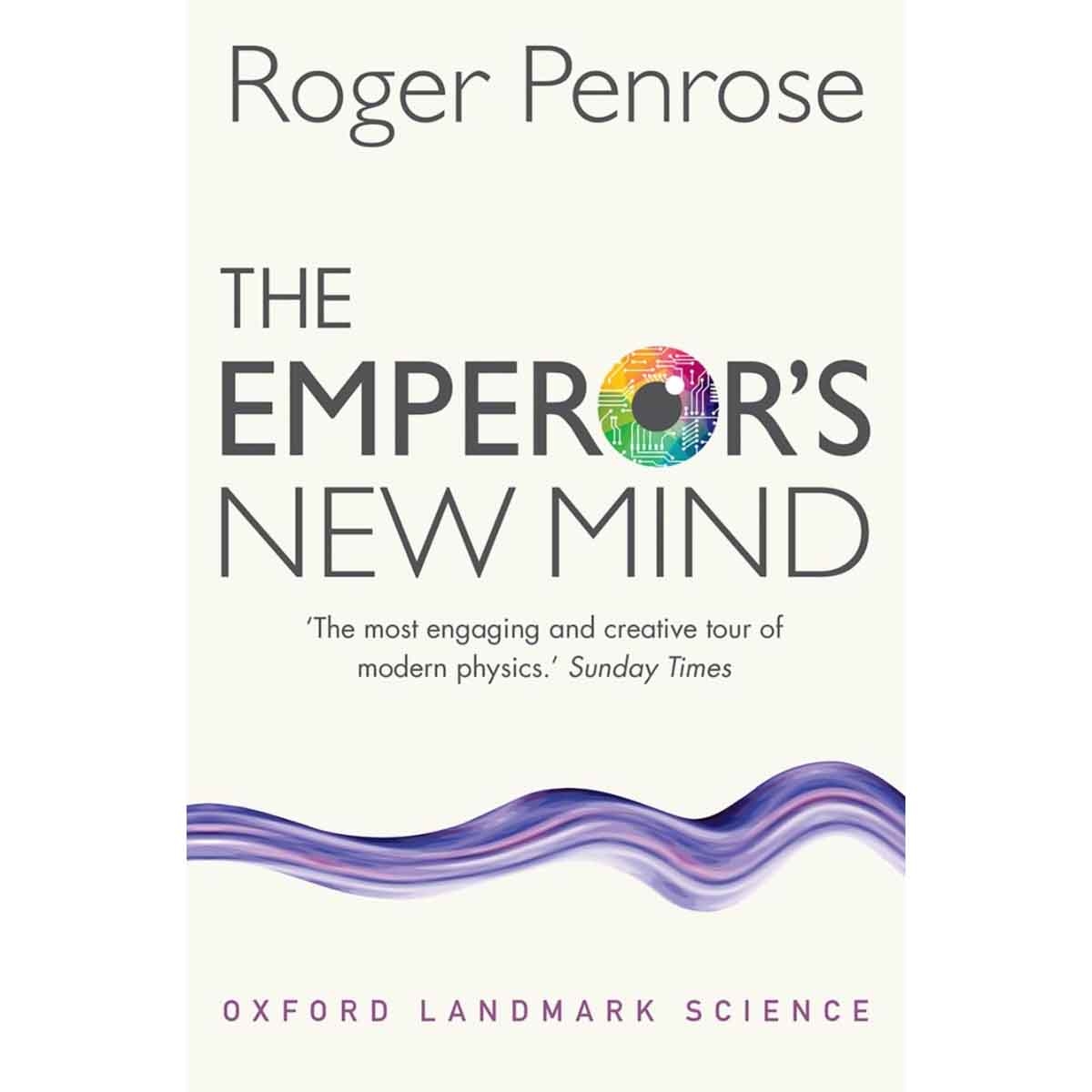 The Emperor's New Mind by Roger Penrose - 2016