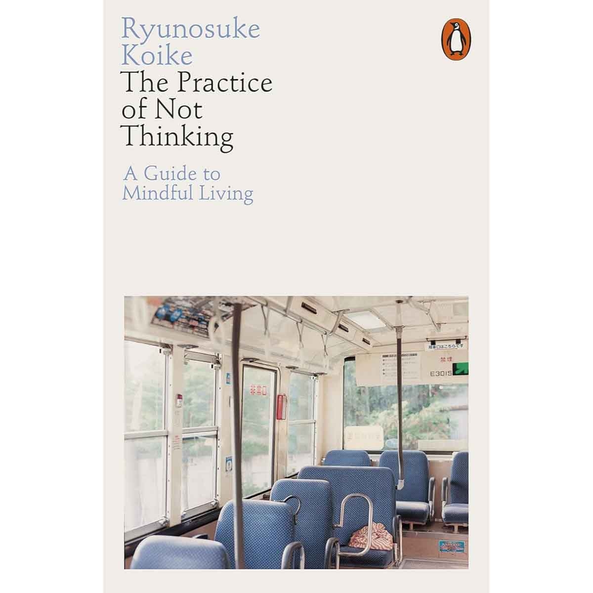 The Practice of Not Thinking by Ryunosuke Koike - 25-01-2022