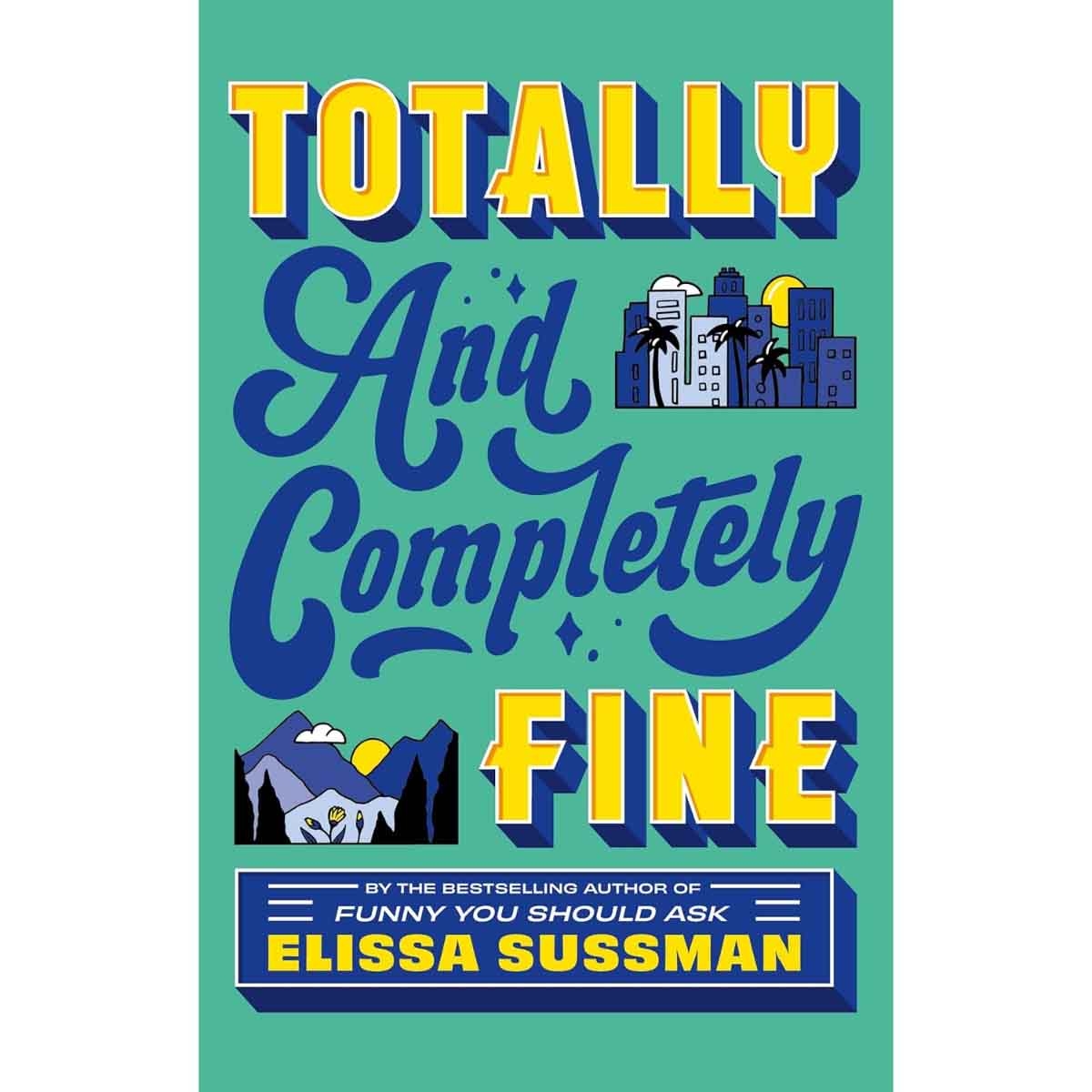 Totally & Completely Fine by Elissa Sussman - 29-04-2025