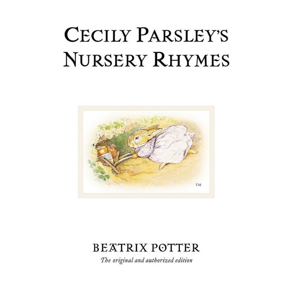 Cecily Parsley's Nursery Rhymes: النسخة الأصلية والمعتمدة تأليف بياتريكس بوتر - 16 سبتمبر 2002