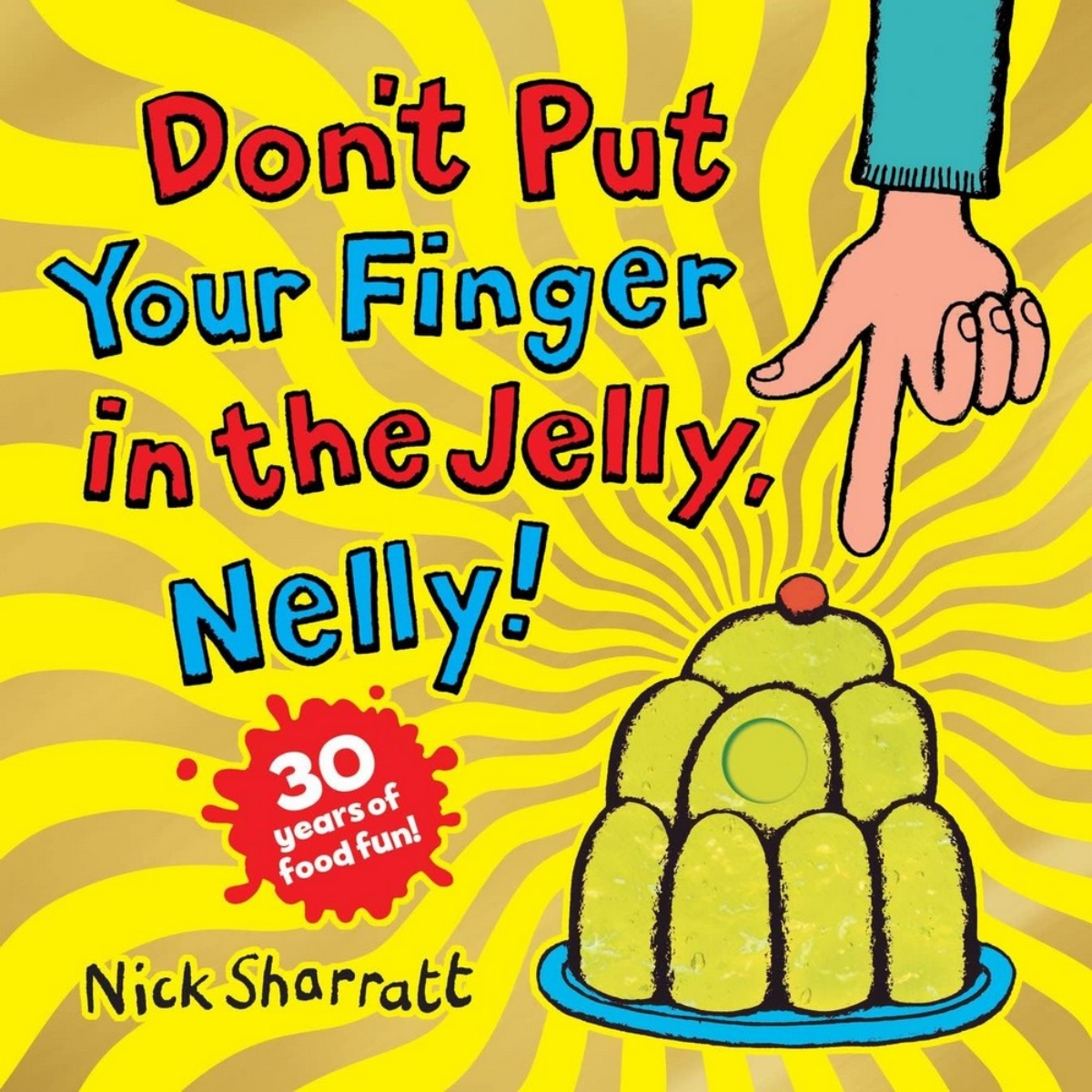Don't Put Your Finger in the Jelly, Nelly (30th Anniversary Edition) PB تأليف نيك شارات - 11 مايو 2023