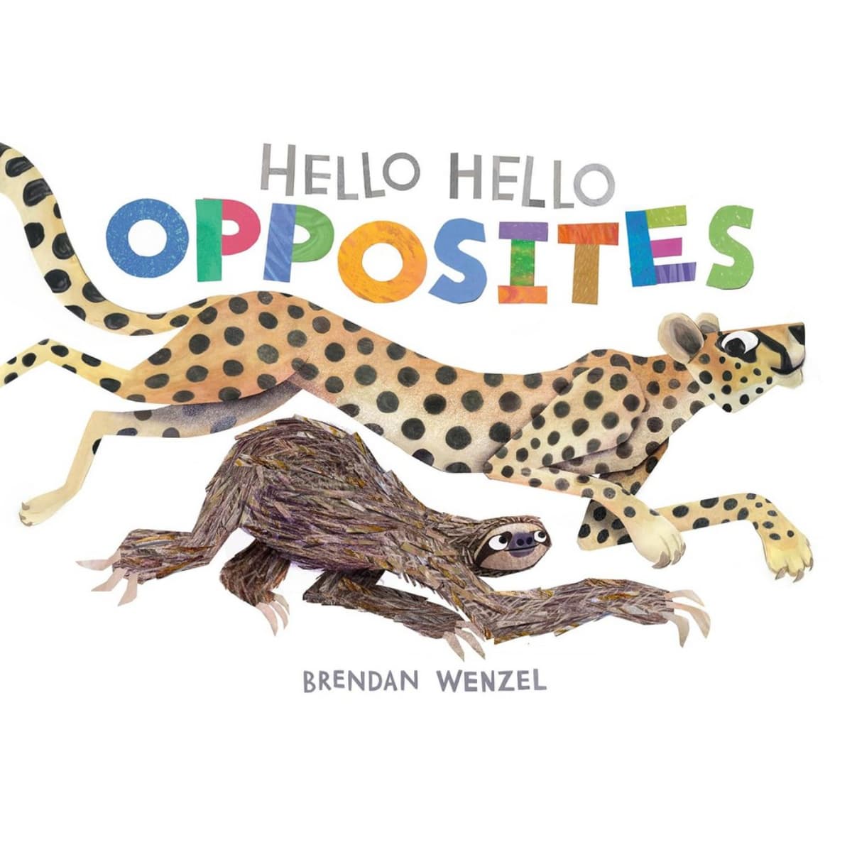 Hello Hello Opposites by Brendan Wenzel - 22 Oct 2024