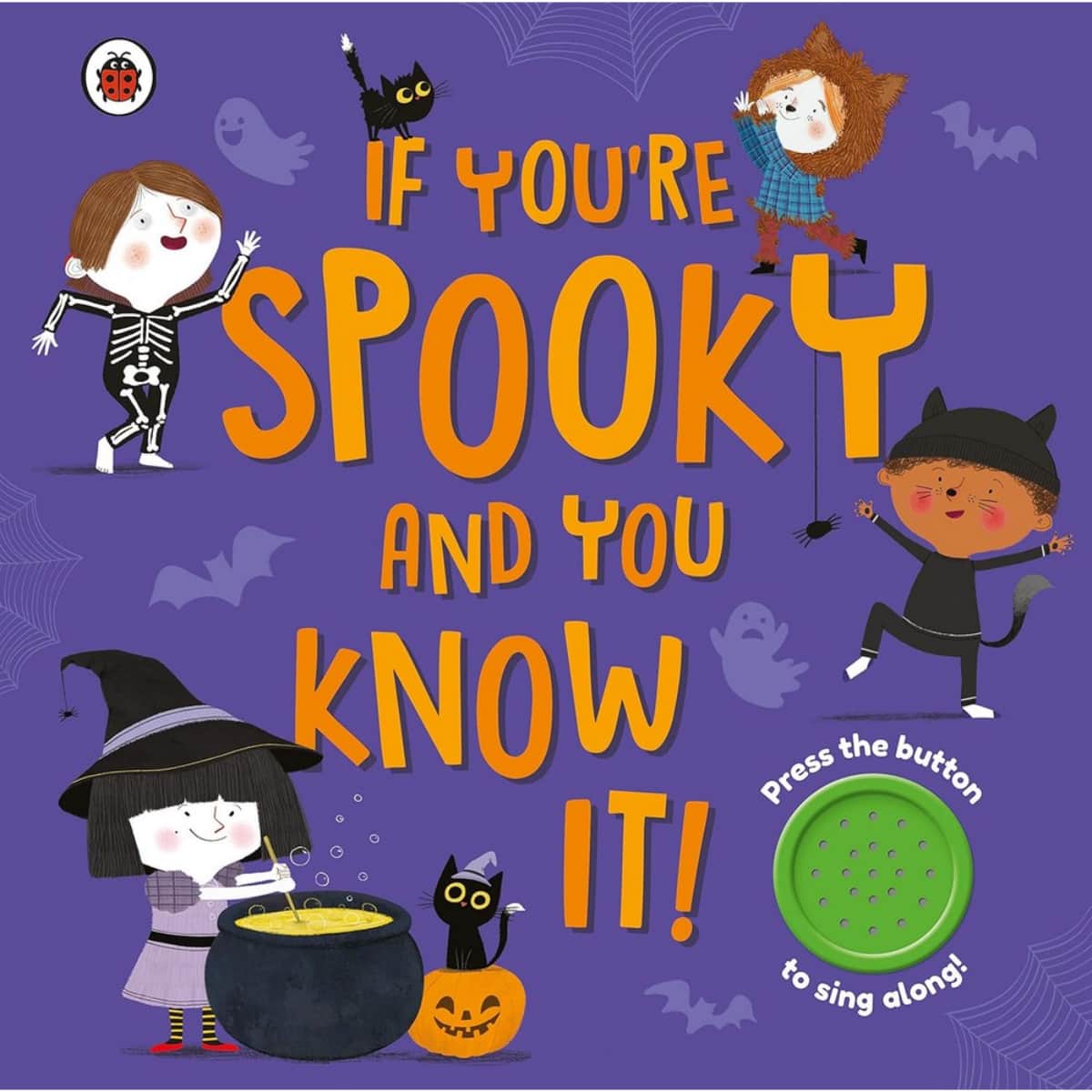 If You're Spooky and You Know It: A Halloween Sound Button Book by Ladybird - 2 Sep 2021