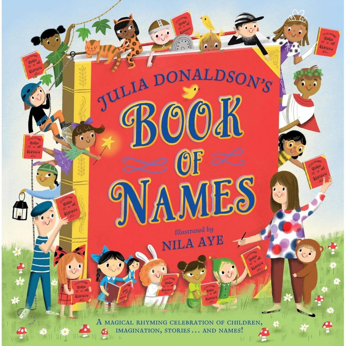 Julia Donaldson's Book of Names: احتفال شعري ساحر بالأطفال والخيال والقصص... والأسماء! تأليف جوليا دونالدسون - 16 مايو 2024