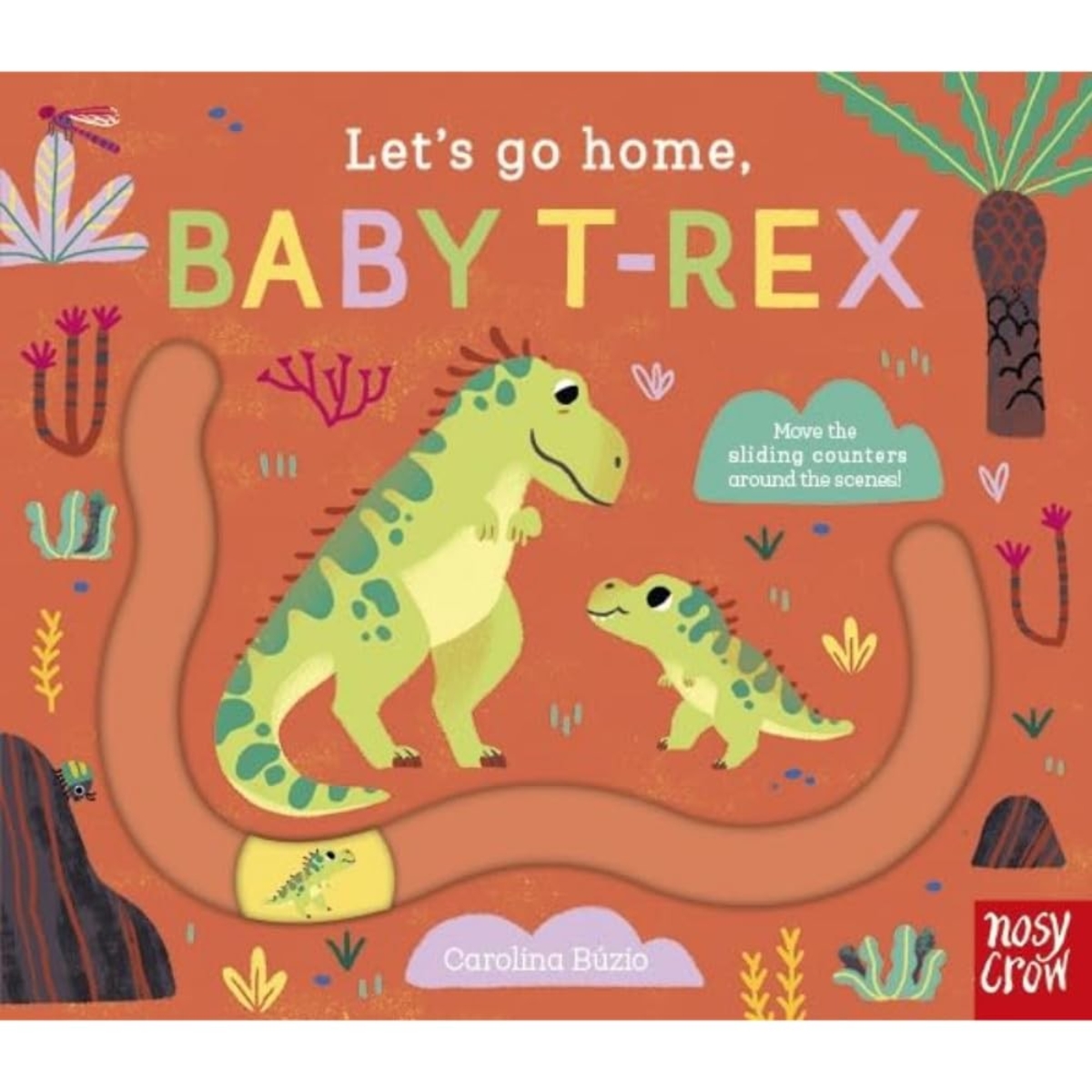 Let's Go Home, Baby T-Rex by Kristin Atherton - 6 Jun 2024