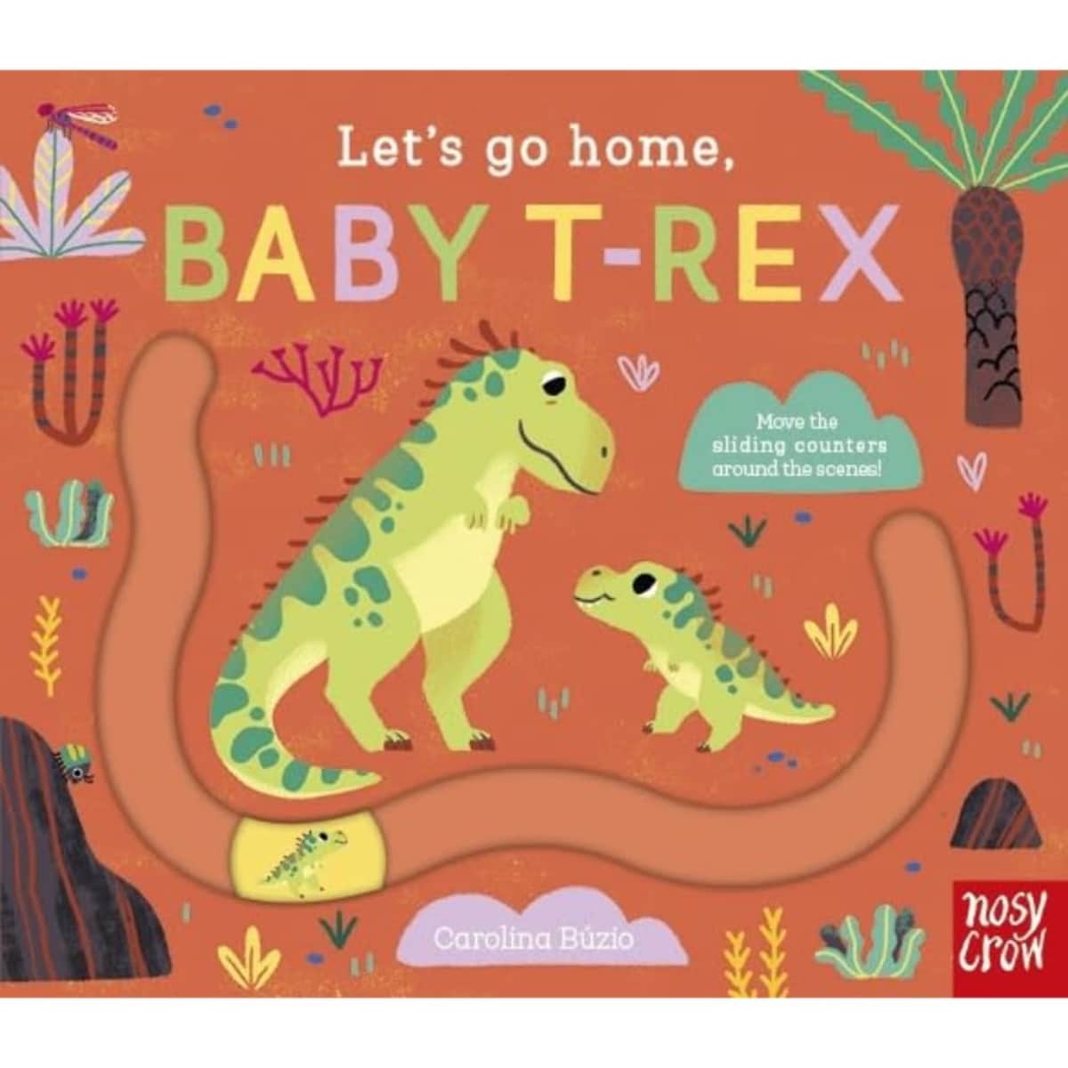 Let's Go Home, Baby T-Rex by Kristin Atherton - 6 Jun 2024