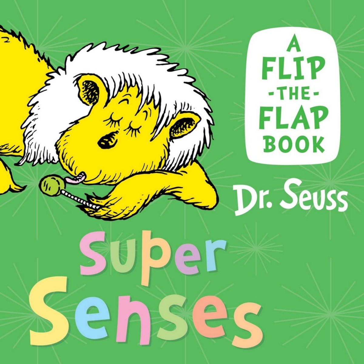 Super Senses : A Flip-The-Flap Book by Dr. Seuss - 4 July 2024