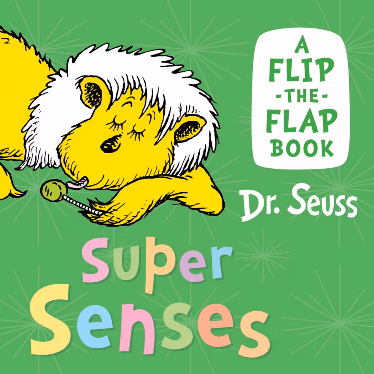 Super Senses : A Flip-The-Flap Book by Dr. Seuss - 4 July 2024