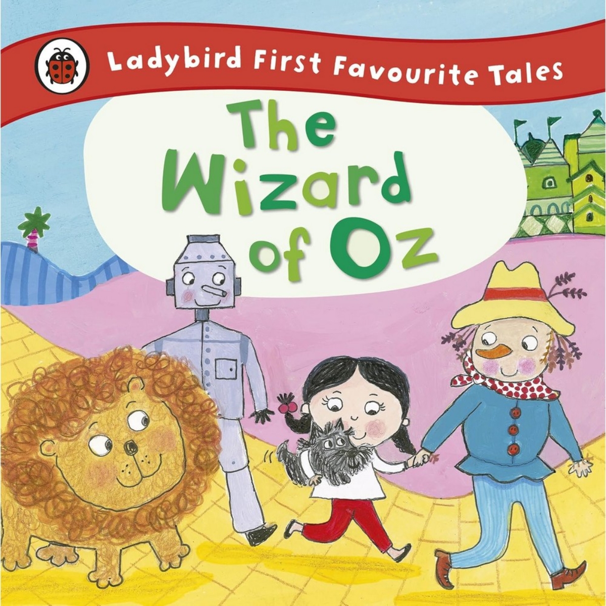 The Wizard of Oz: Ladybird First Favourite Tales تأليف فرانك بوم - 1 أبريل 2016
