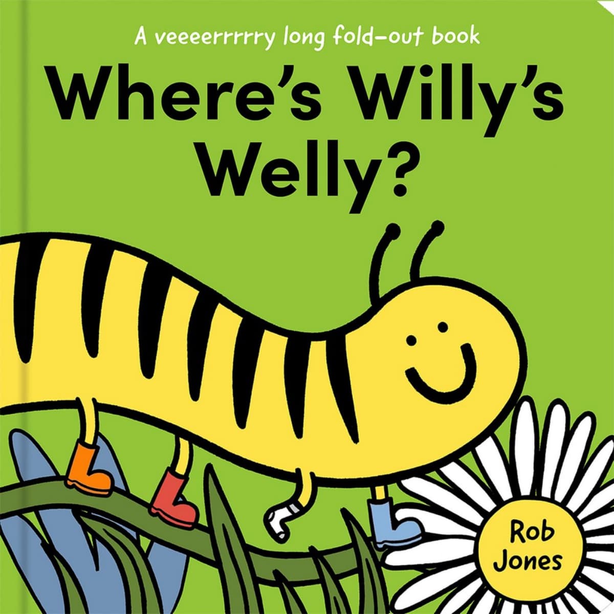Where’s Willy’s Welly? (A VERY long fold-out book) by Rob Jones - 23 May 2024