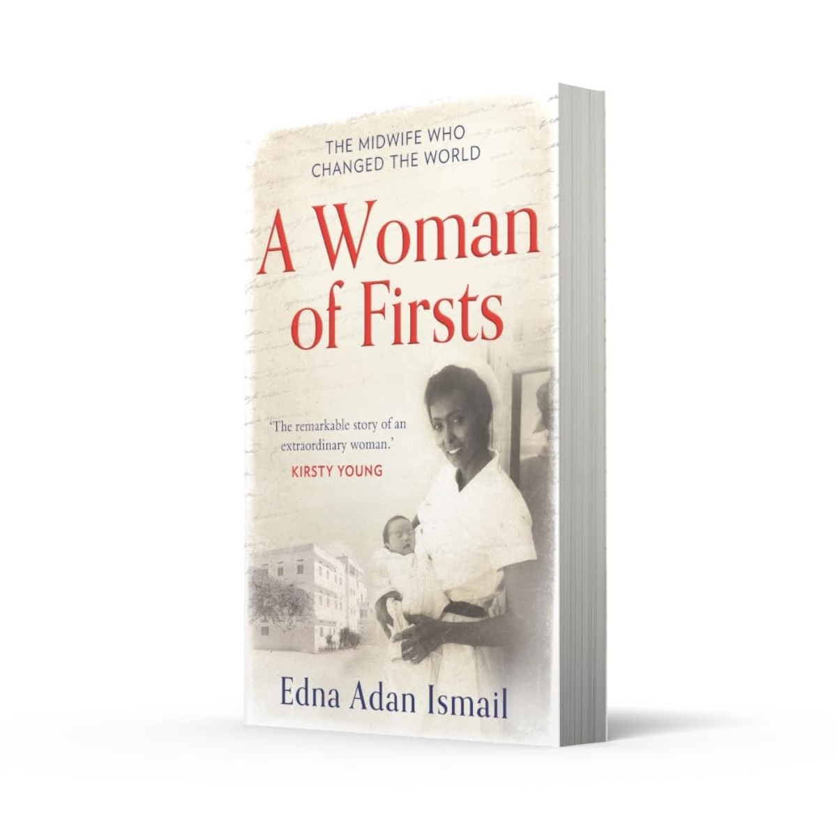 A Woman of Firsts : القابلة التي أنشأت مستشفى وغيرت العالم تأليف إدنا عدن إسماعيل - 3 سبتمبر 2020