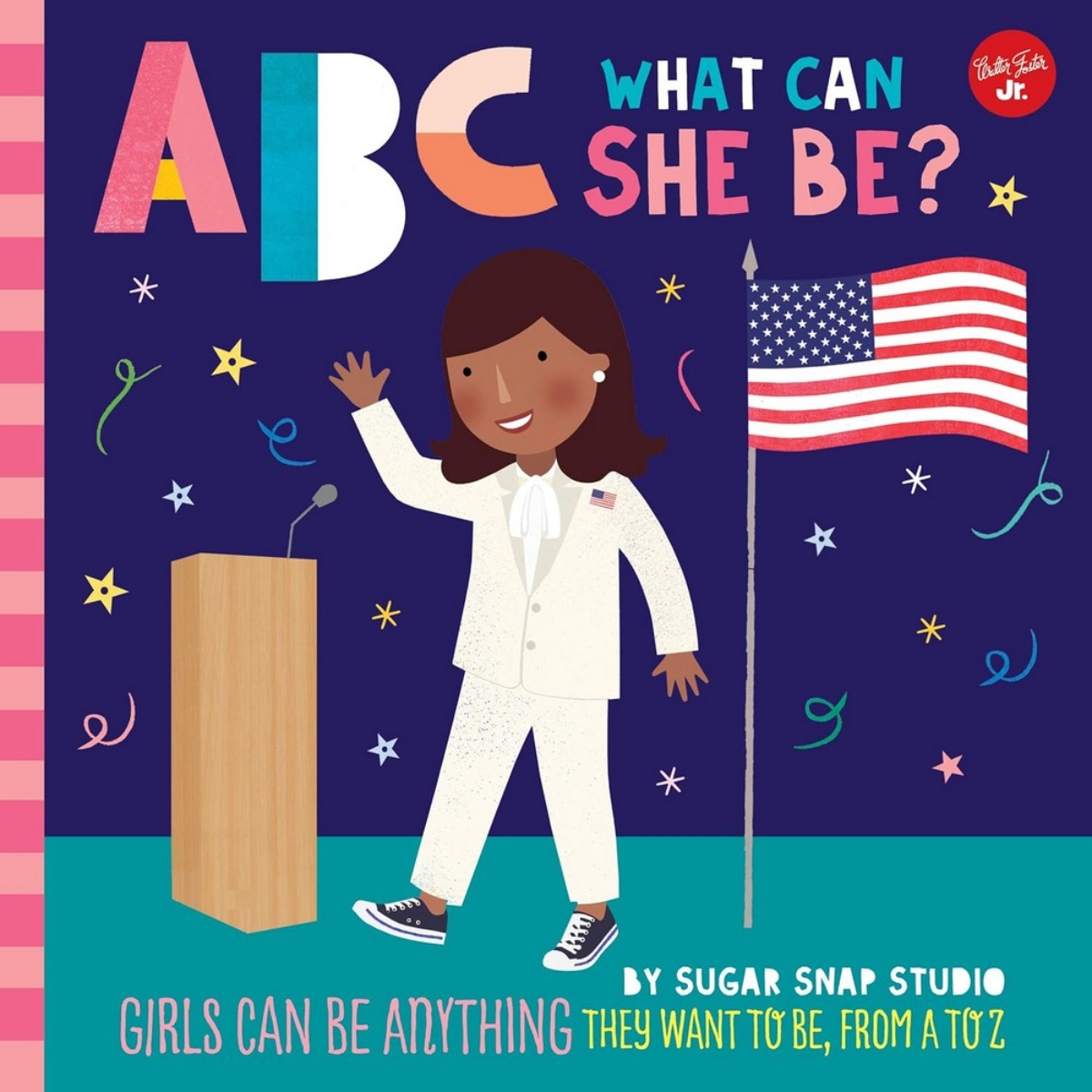 ABC for Me: ABC What Can She Be? by Sugar Snap Studio - 4 Jan 2022