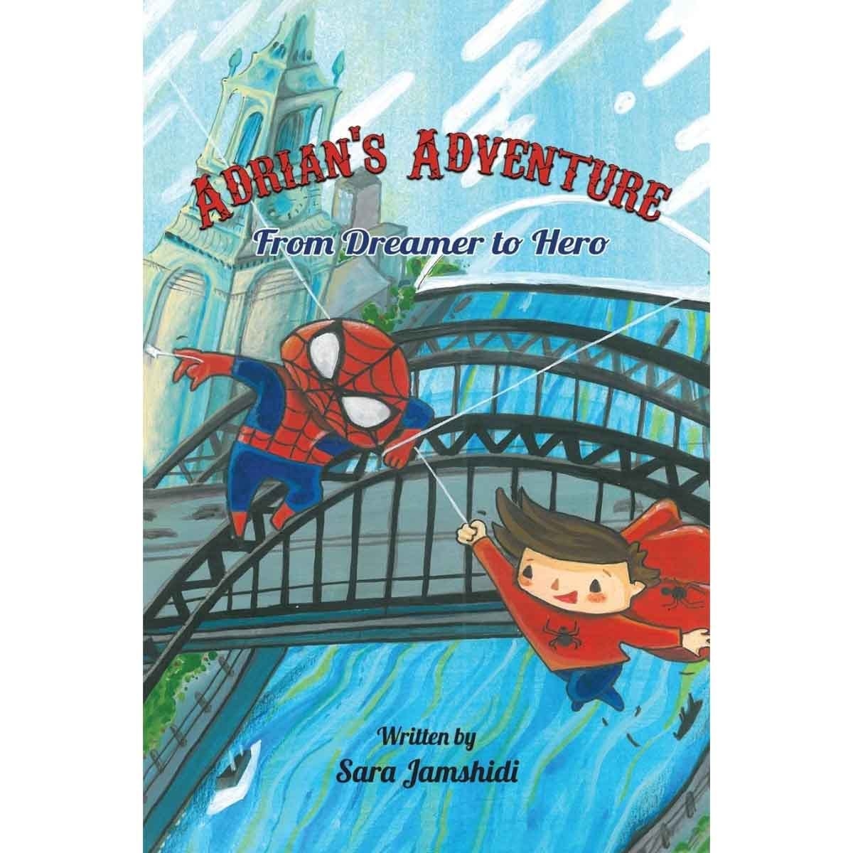 Adrian's Adventure, From Dreamer to Hero by Sara Jamshidi - 05-12-2024