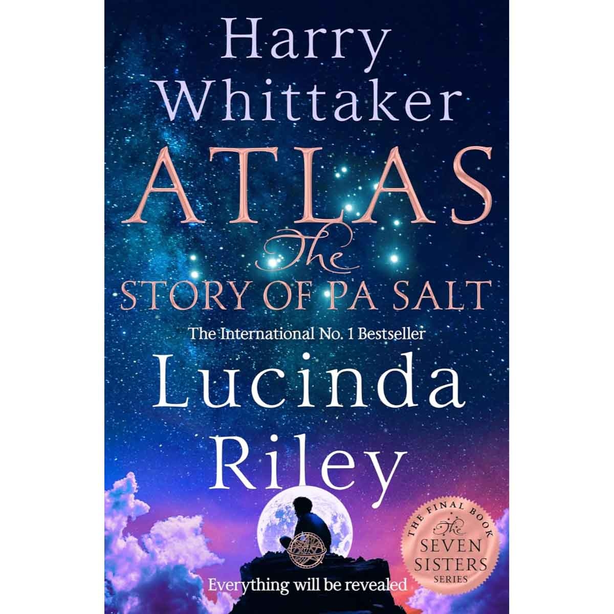 Atlas: the Story of Pa Salt by Lucinda Riley & Harry Whittaker - 04-07-2024