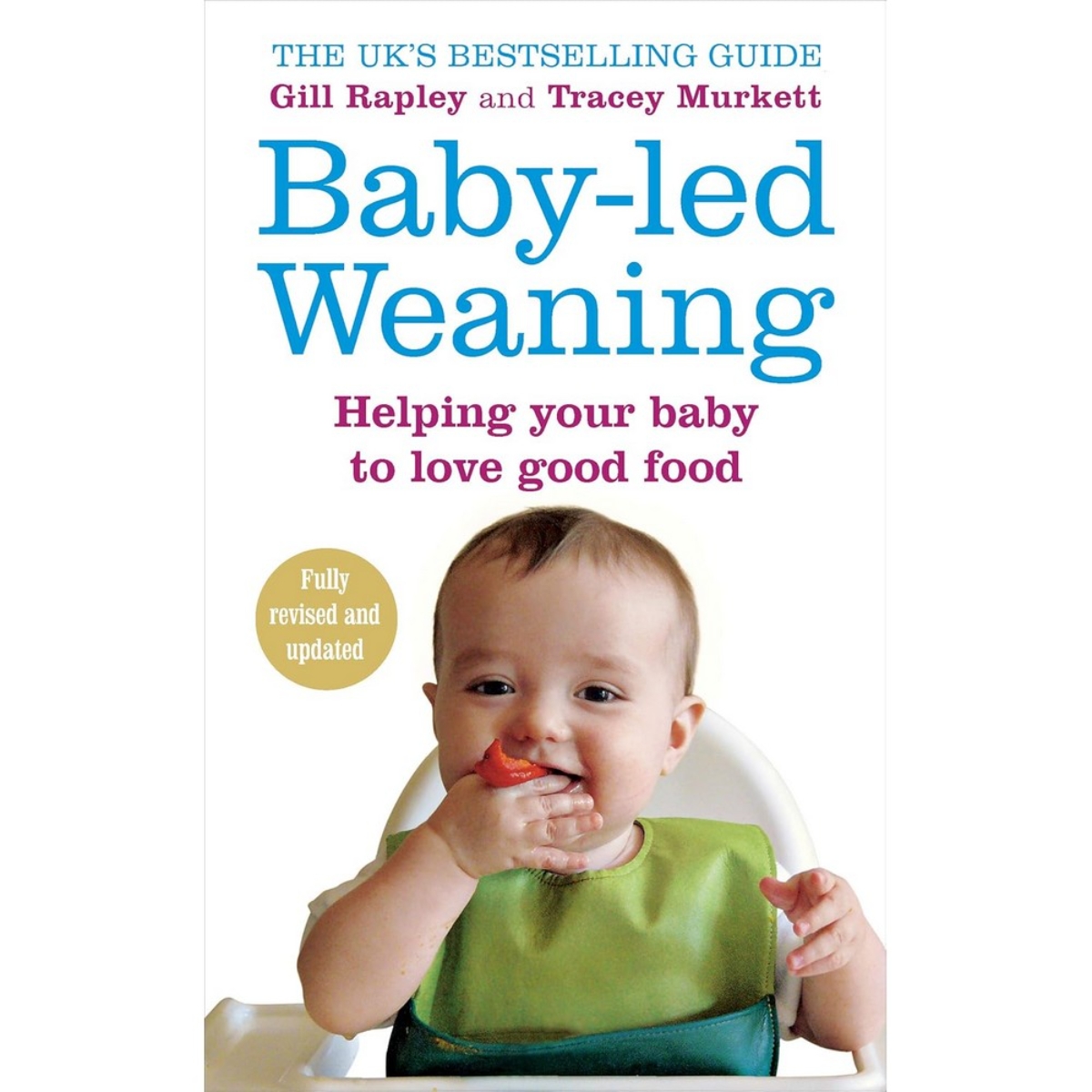 Baby-led Weaning : مساعدة طفلك على حب الطعام الجيد تأليف جيل رابلي وتريسي موركت - 6 نوفمبر 2008