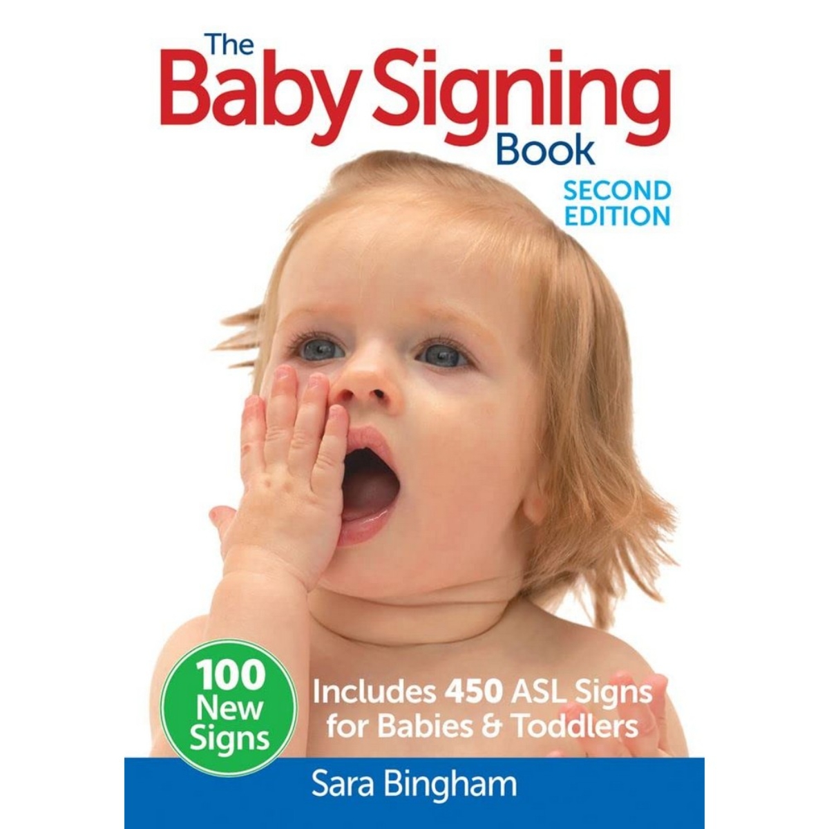 Baby Signing Book: يتضمن 450 إشارة بلغة الإشارة الأمريكية للأطفال والرضع تأليف سارة بينغهام - 23 يونيو 2013