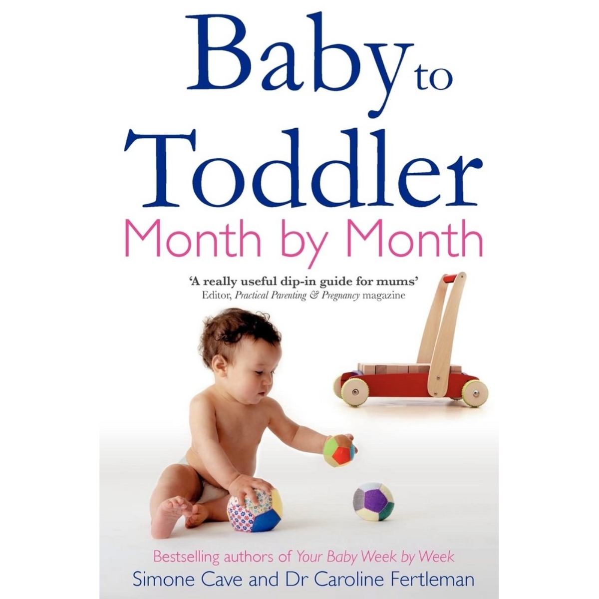 Baby to Toddler Month By Month by Simone Cave - 7 Mar 2011