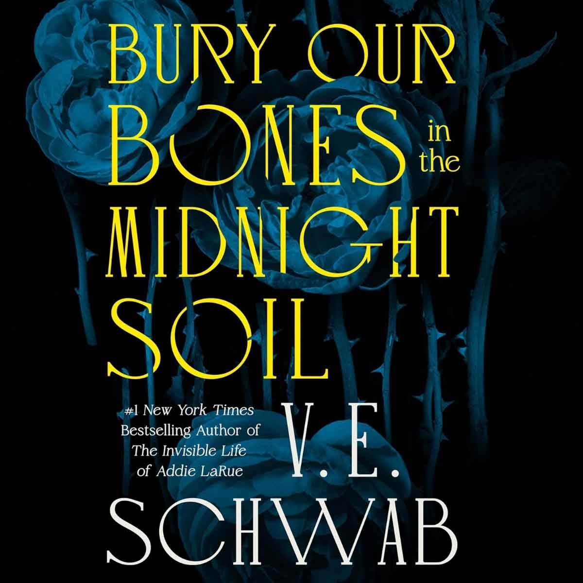 Bury Our Bones in the Midnight Soil by V. E. Schwab - 10-Jun-2025