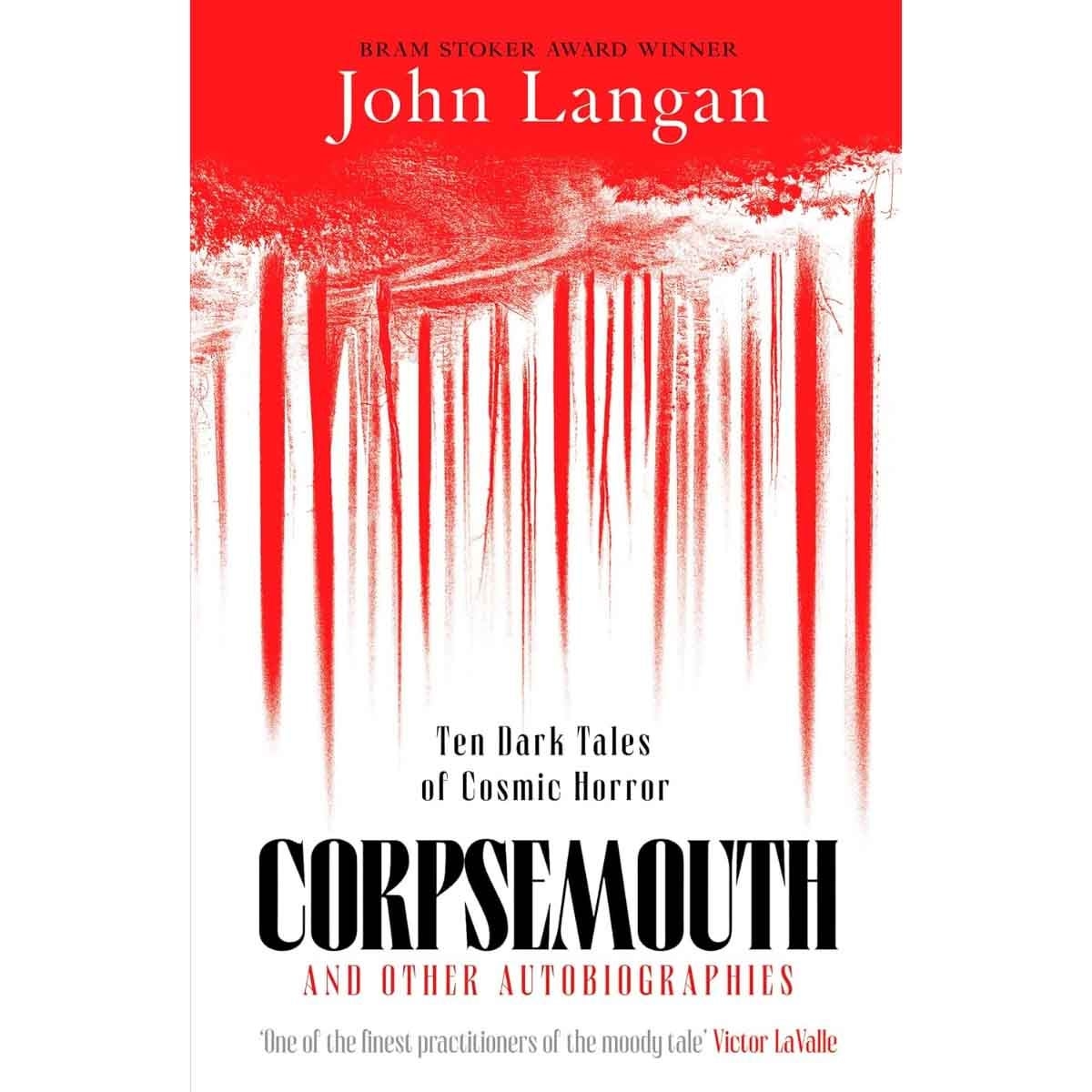 Corpsemouth & Other Autobiographies by John Langan - 07-08-2025