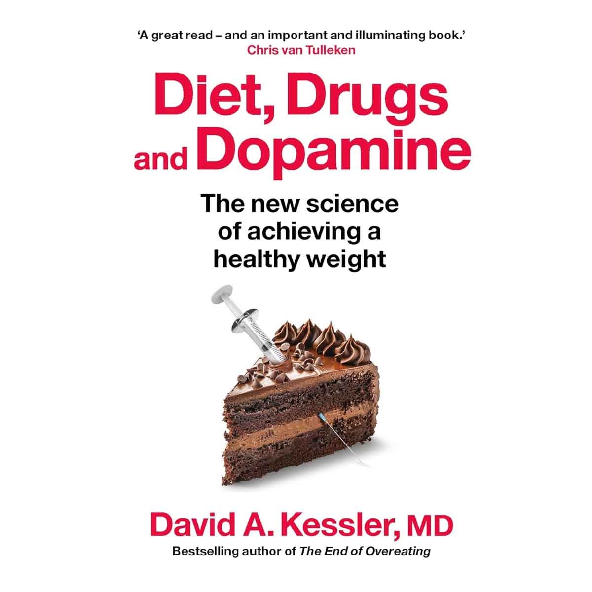 Diet, Drugs & Dopamine: How We Overcome Our Modern Food Addiction... & Reclaim Our Future by David A. Kessler MD - 29-05-2025