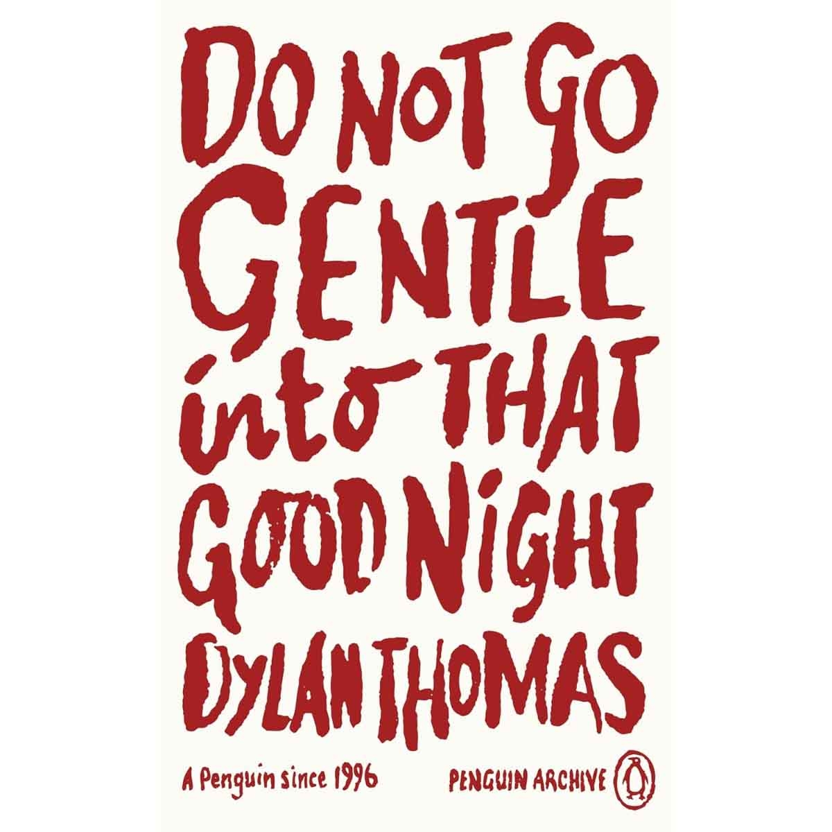 Do Not Go Gentle Into That Good Night by Dylan. Thomas - 17-04-2025