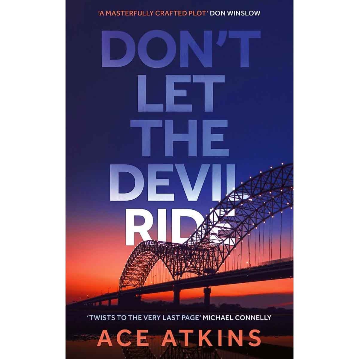 Don't Let the Devil Ride by Ace Atkins - 06-03-2025