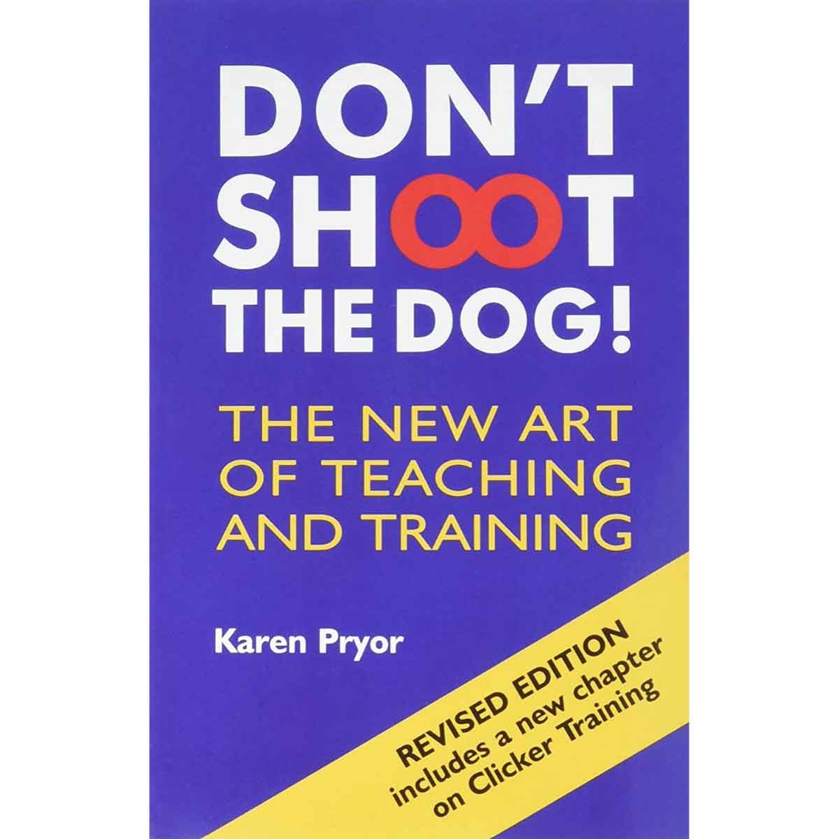 Don't Shoot the Dog! by Karen Pryor - 2002