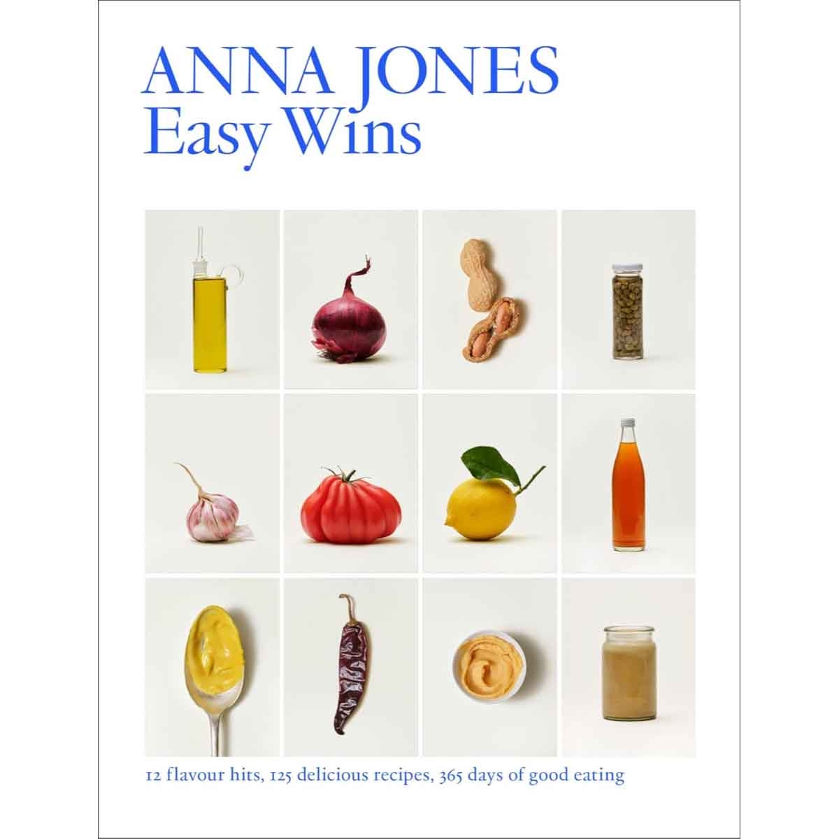Easy Wins: 12 Flavour Hits, 125 Delicious Recipes, 365 Days of Good Eating by Anna Jones - 14-03-2024