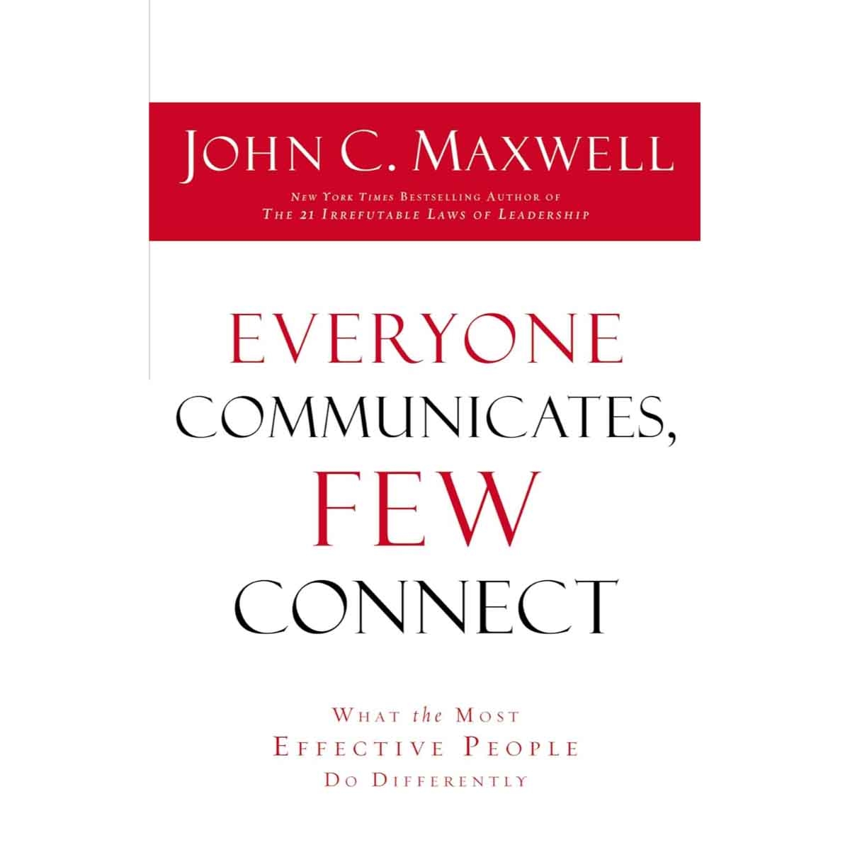 Everyone Communicates Few Connect by John C. Maxwell - 25-02-2016