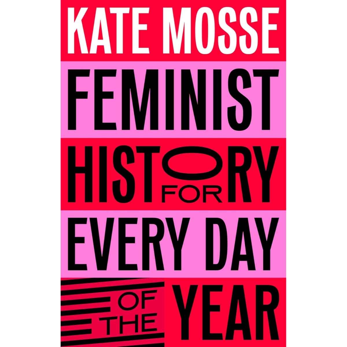 Feminist History for Every Day of the Year by Kate Mosse - 04-09-2025