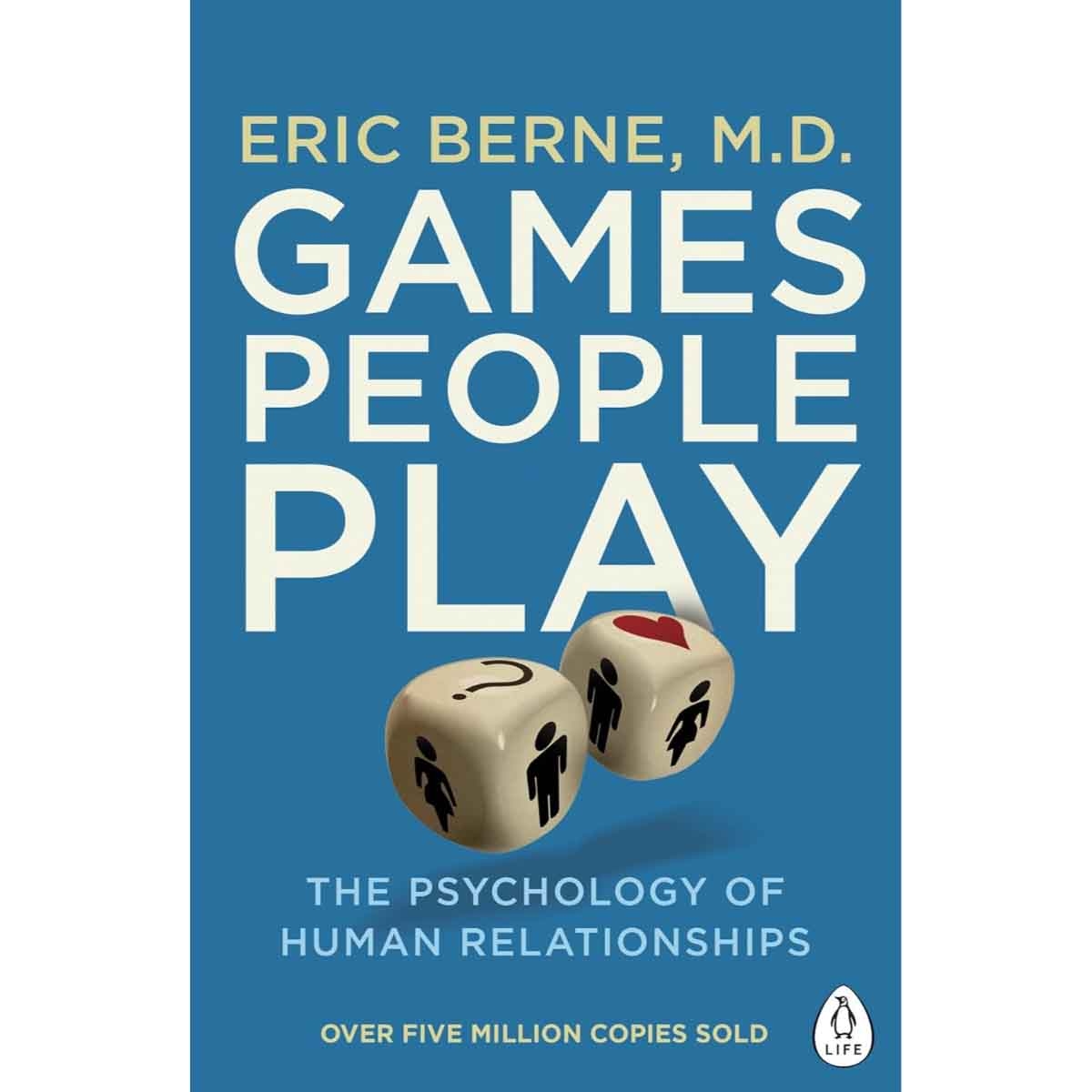 Games People Play by Eric Berne - 2016
