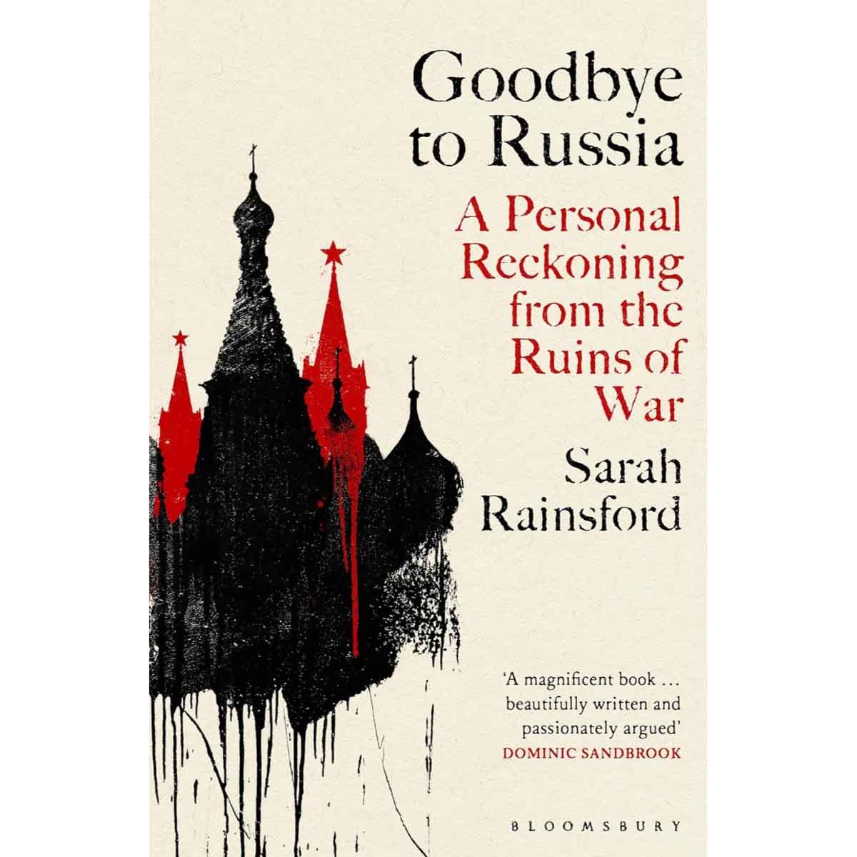 Goodbye to Russia by Sarah Rainsford - 2025