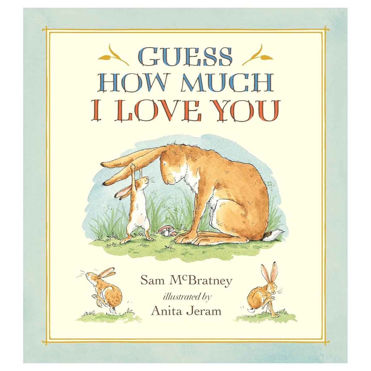Guess How Much I Love You by Sam Mcbratney - 14-10-2014