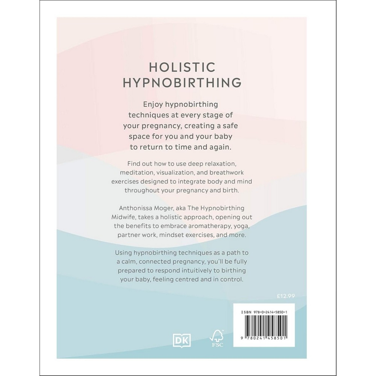 Holistic Hypnobirthing: ممارسات ذهنية لحمل وولادة إيجابية تأليف أنثونيسا موغر - 4 فبراير 2021