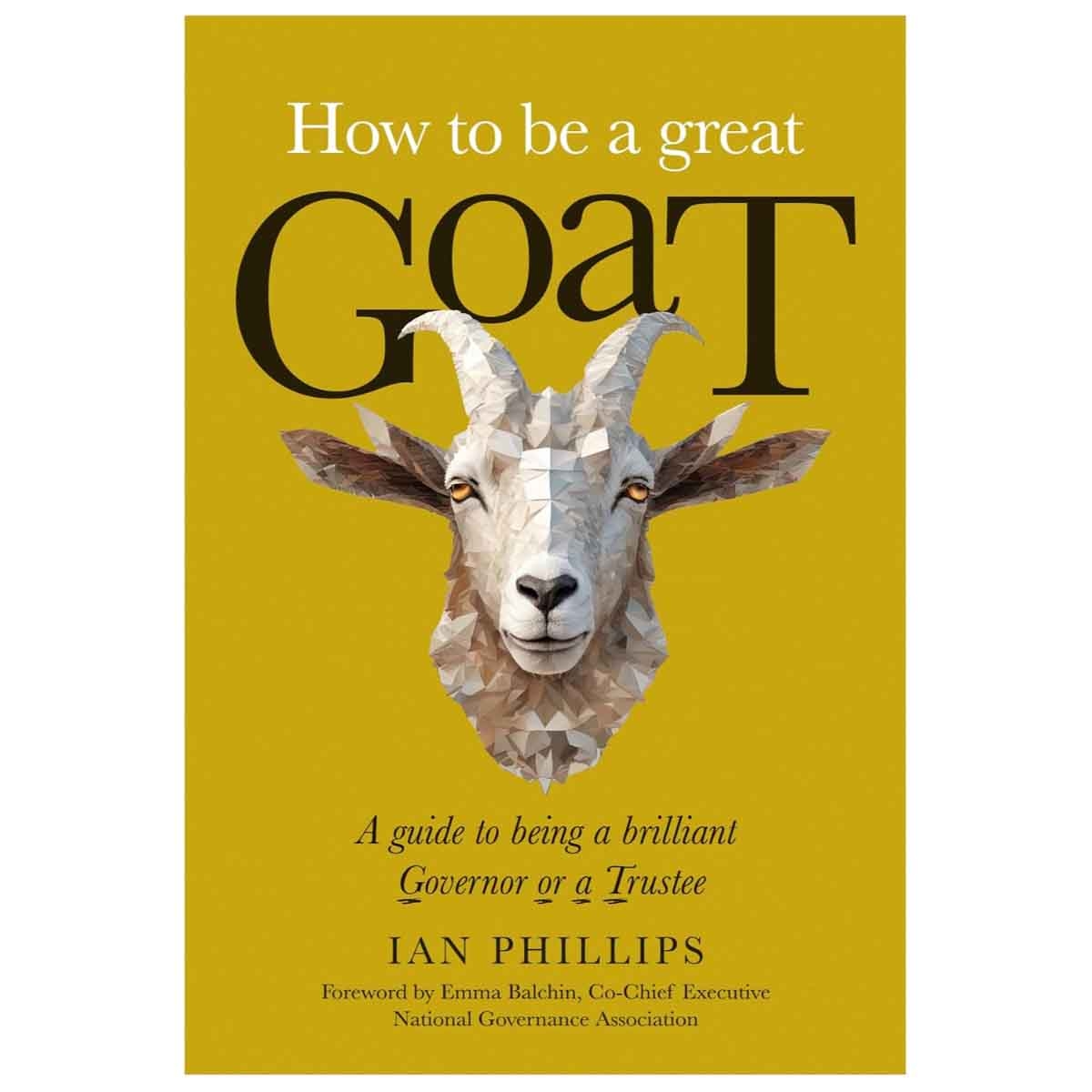 How to be a Great Goat by Ian. Phillips - 2024