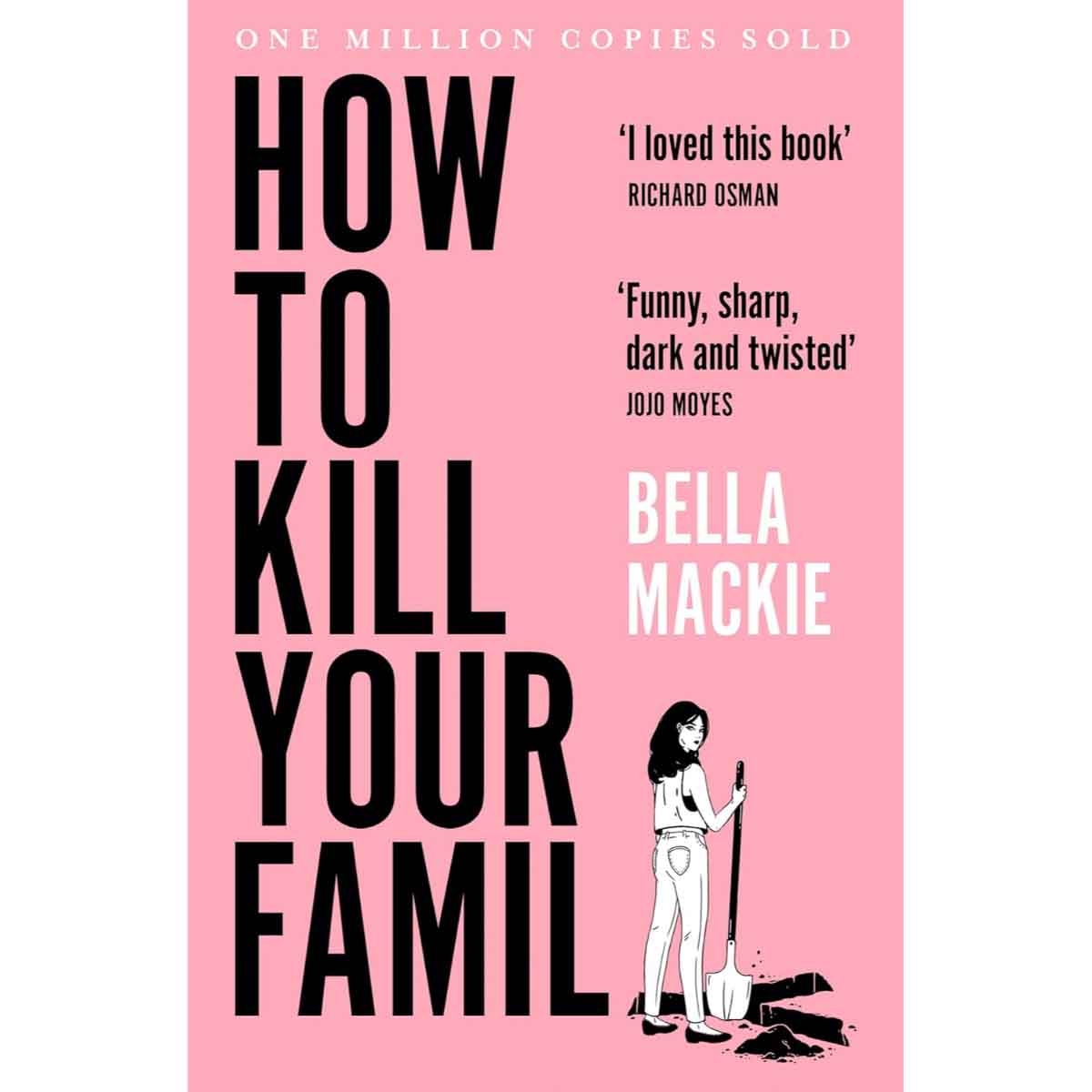 How to Kill Your Family by Bella Mackie - 2022