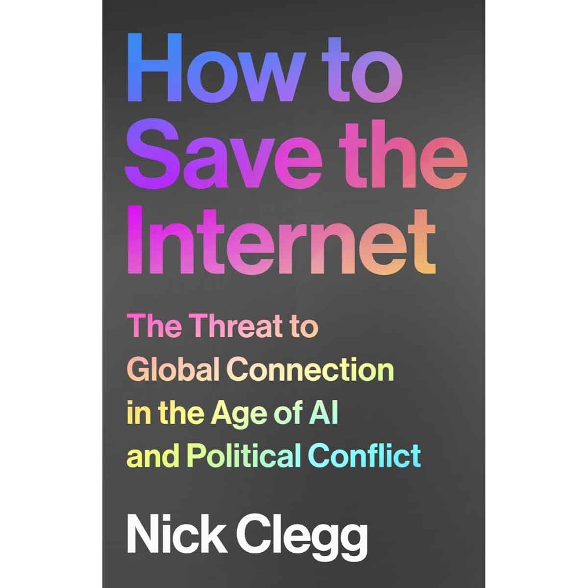 How to Save the Internet by Nick Clegg - 04-09-2025
