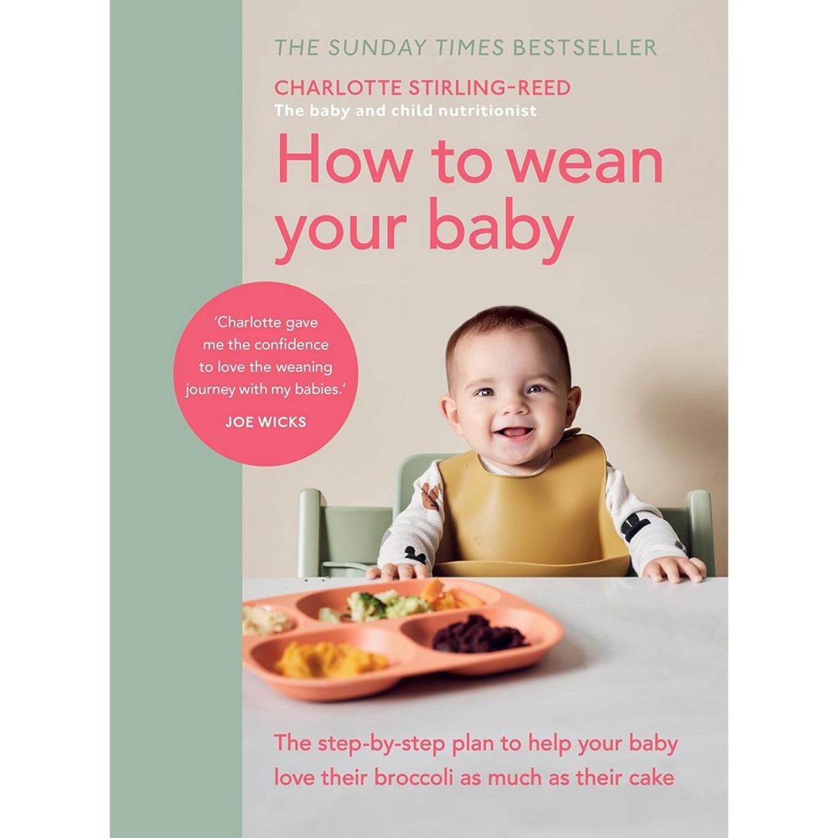 How to Wean Your Baby: خطة تدريجية لمساعدة طفلك على حب البروكلي بقدر ما يحب الكعك تأليف شارلوت ستيرلينغ ريد - 29 أبريل 2021