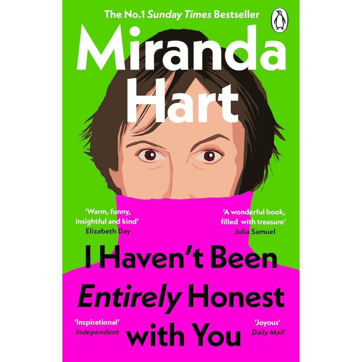 I Haven't Been Entirely Honest with You by Miranda Hart - 05-06-2025
