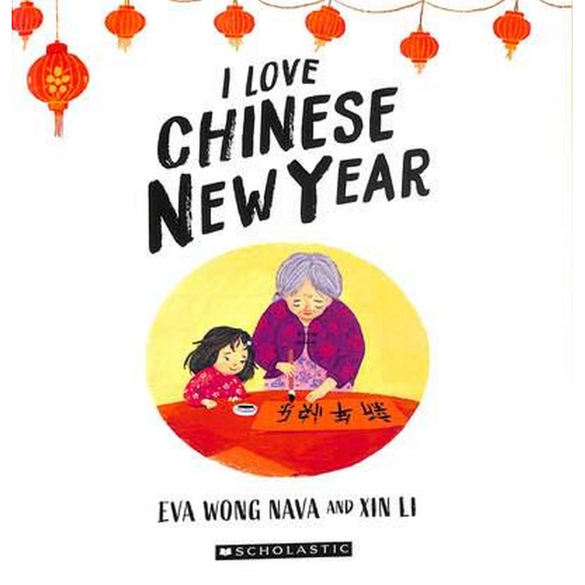 I Love Chinese New Year: تأليف إيفا وونغ نافا - 8 ديسمبر 2022