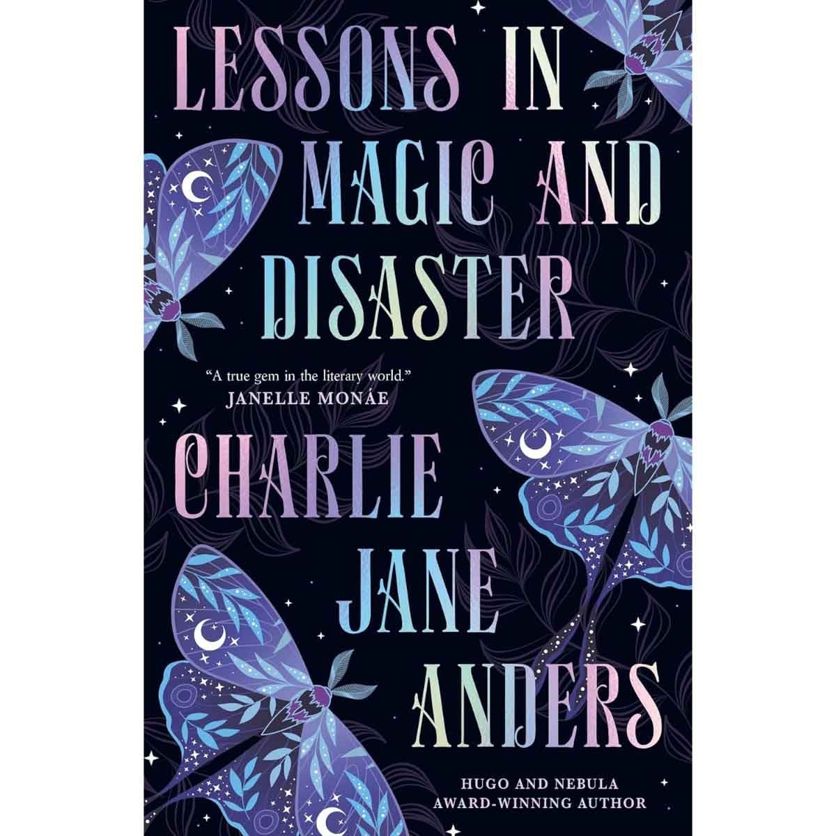 Lessons in Magic & Disaster by Charlie Jane Anders - 19-08-2025