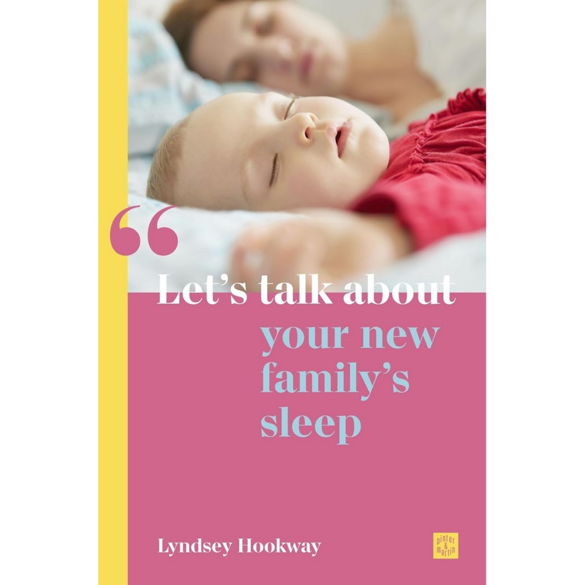 Let's Talk About Your New Family's Sleep by Lyndsey Hookway - 8 Oct 2020