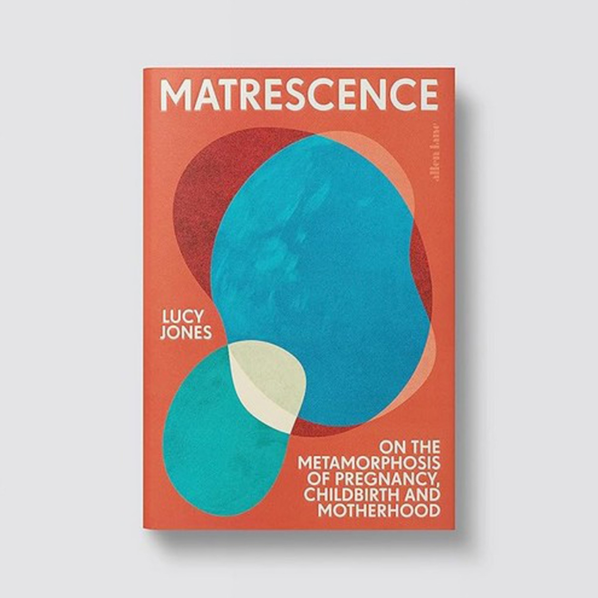 Matrescence : عن تحوّل الحمل والولادة والأمومة تأليف لوسي جونز - 22 يونيو 2023