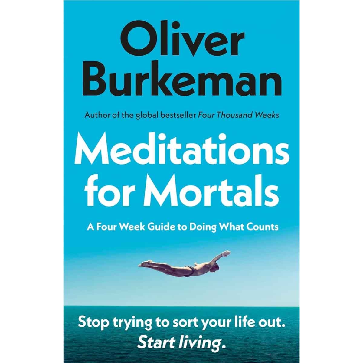 Meditations for Mortals by Oliver Burkeman - 2025-05