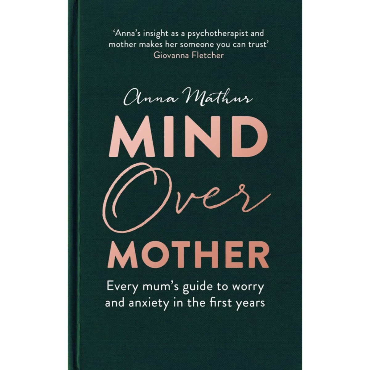 Mind Over Mother : دليل كل أم للقلق والتوتر في السنوات الأولى تأليف آنا ماثور - 14 مايو 2020