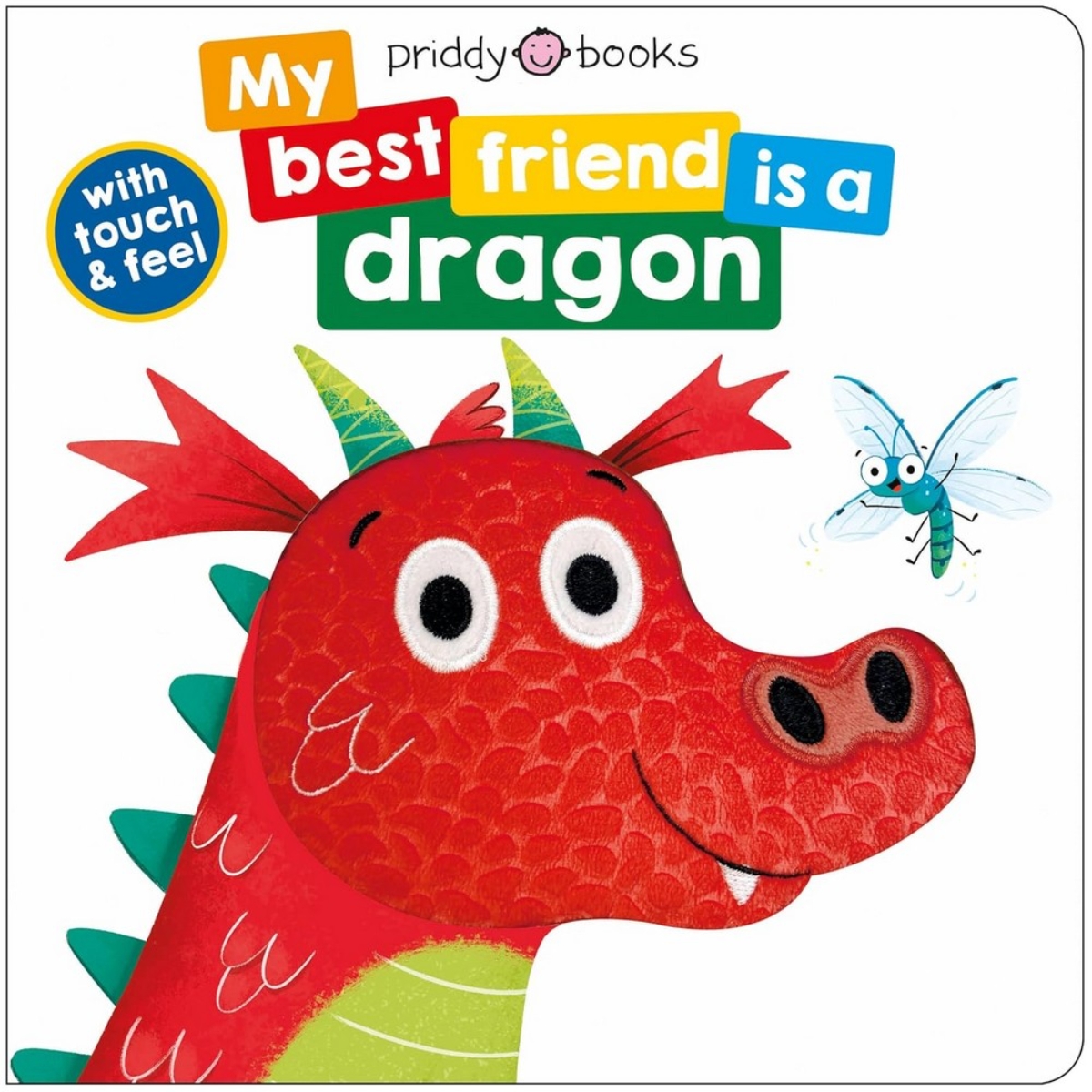 My Best Friend Is A Dragon: Touch and Feel by Roger Priddy - 20 June 2024