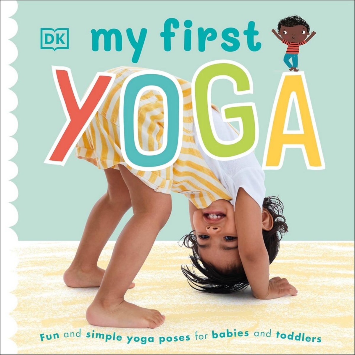 My First Yoga: وضعيات يوغا ممتعة وبسيطة للرضع والأطفال الصغار تأليف DK - 7 يناير 2020